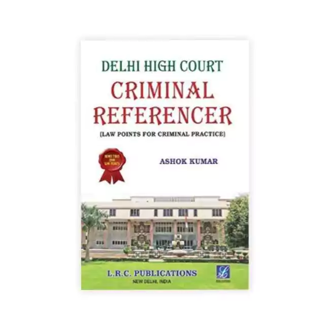 Ashok Kumar's Delhi High Court Criminal Referencer