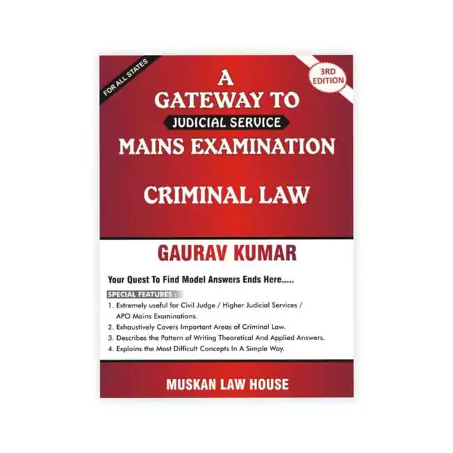 Gaurav Kumar's A Gateway To Judicial Service Mains Examination (Criminal Law)