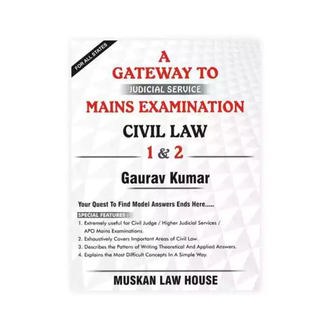 Gaurav Kumar's A Gateway To Judicial Service Mains Examination (Civil Law- 1 & 2)