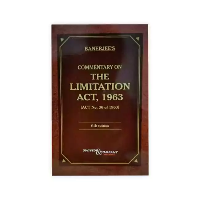 A. K. Banerjee's Commentary on The Limitation Act, 1963