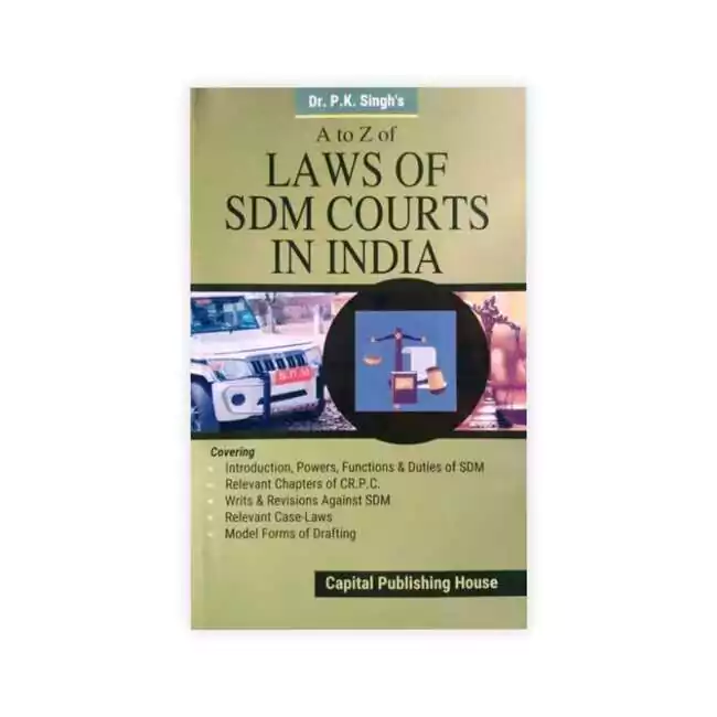 P K Singh's A to Z Laws of SDM Courts in India