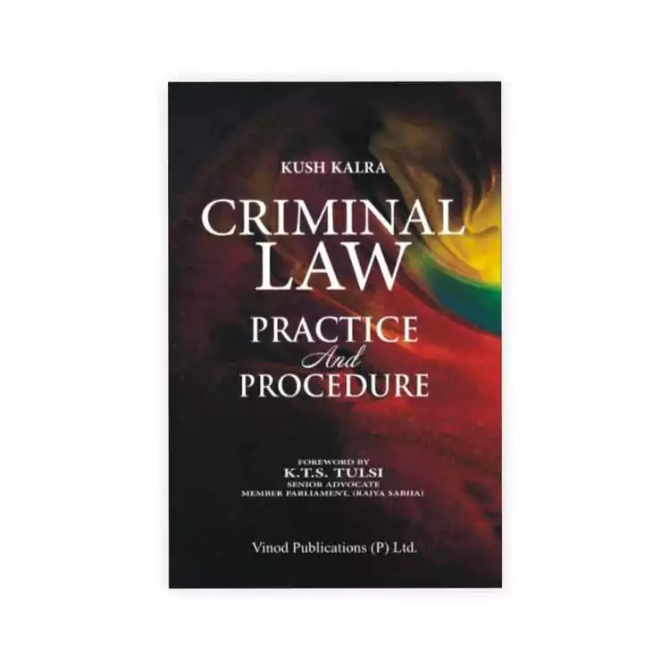 Kush Kalra's Criminal Law Practice and Procedure