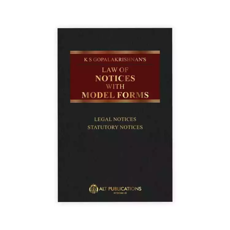 K.S. GOPALAKRISHNAN's LAW OF NOTICES WITH MODEL FORMS