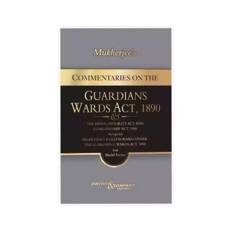 Mukherjee's Commentaries on the Guardians and Wards Act, 1890