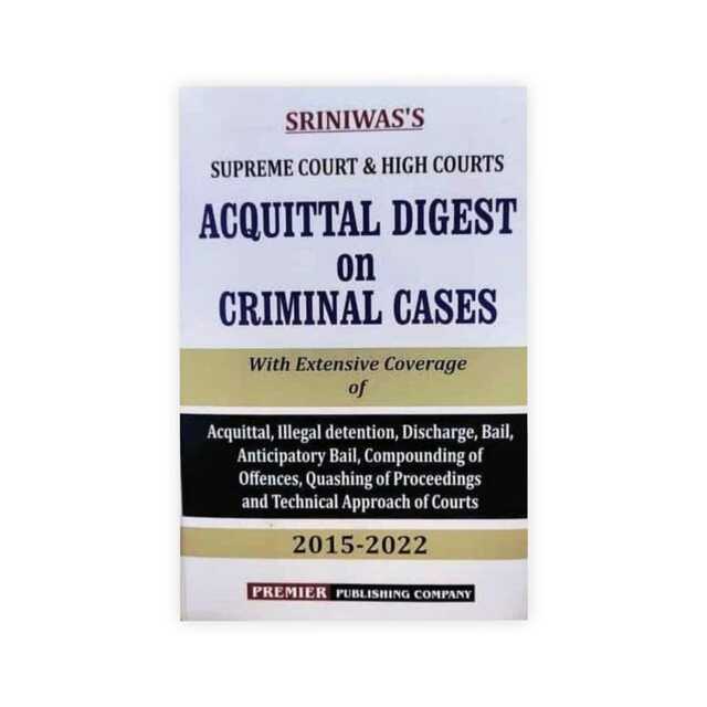 Sriniwas's Acquittal Digest on Criminal Cases (Supreme Court & High Courts)