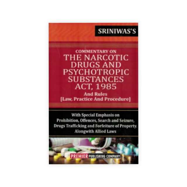 Sriniwas's Commentary On The Narcotic Drugs And Psychotropic Substances Act, 1985
