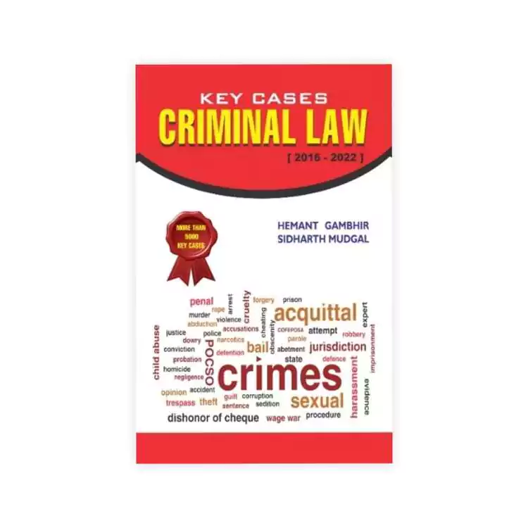 Hemant Gambhir & Sidharth Mudgal's Key Cases Criminal Law