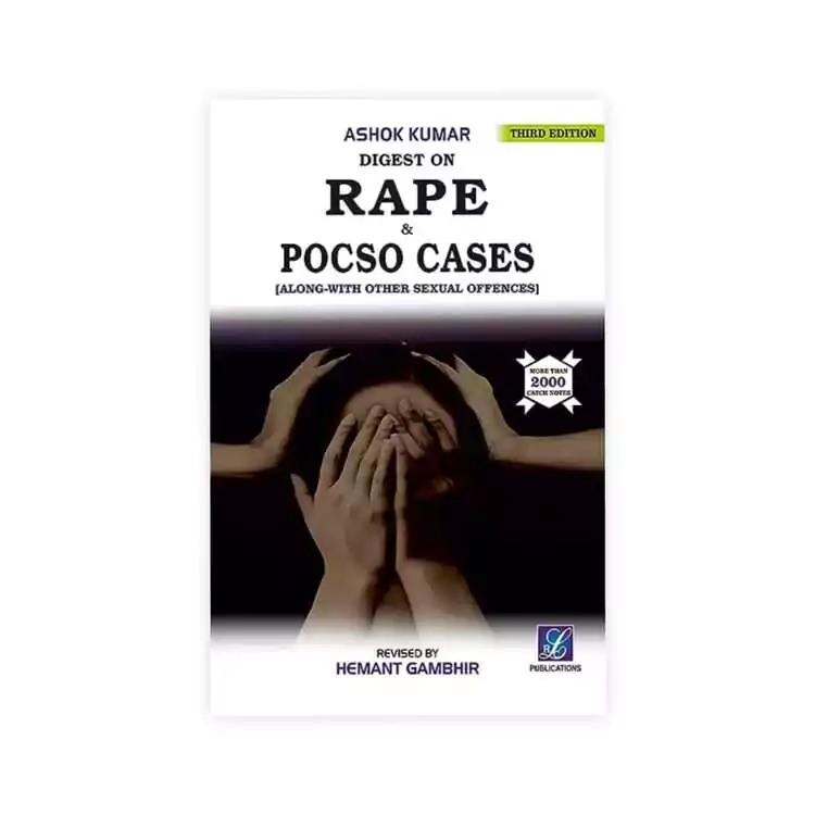 Ashok Kumar & Hemant Gambhir's Digest on Rape & POCSO Cases