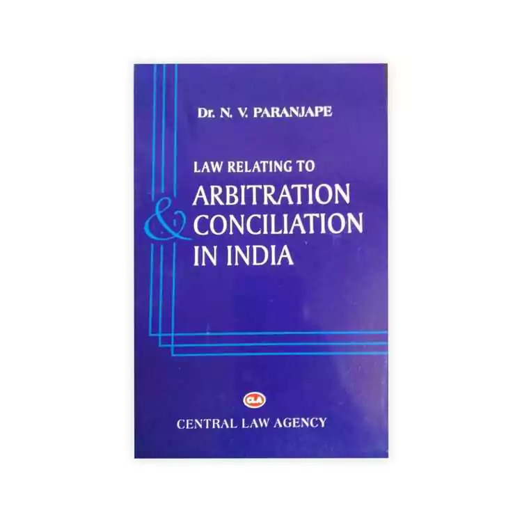 Dr. N. V. Paranjape's Law Relating To Arbitration Conciliation In India
