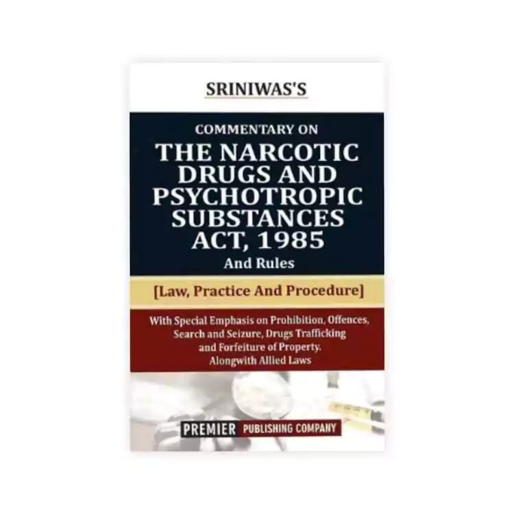 S K P Sriniwas's Commentary On The Narcotic Drugs and Psychotropic Substances Act,1985