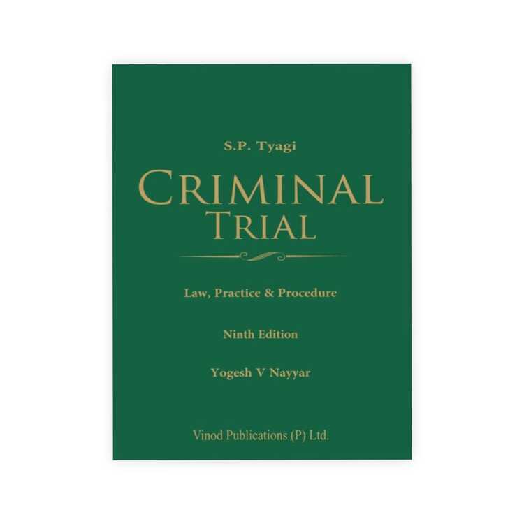 S P Tyagi's Criminal Trial Law Practice and Procedure