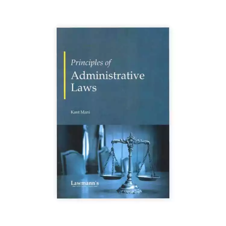 Kant Mani's Principles of Administrative Law