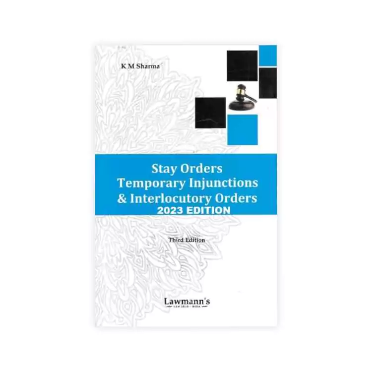 K M Sharma's Stay Orders Temporary Injunctions & Interlocutory Orders