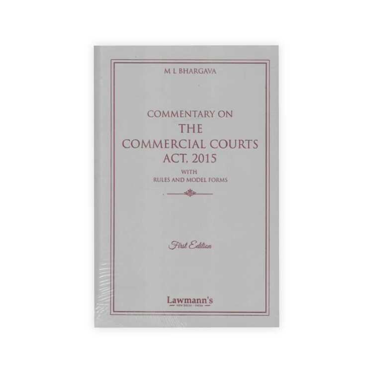 L Bhargava's Commentary on the Commercial Courts Act 2015