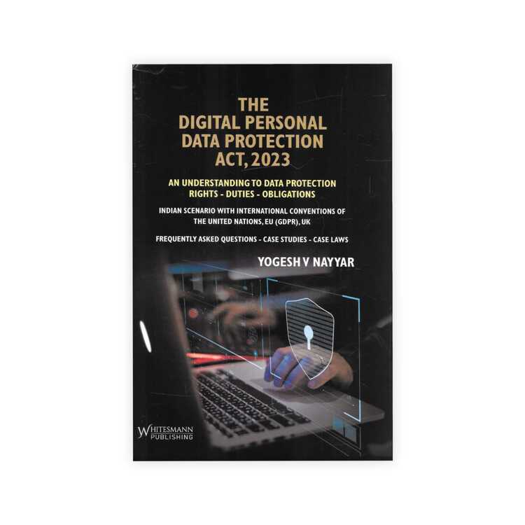 Yogesh V Nayyar's The Digital Personal Data Protection Act 2023