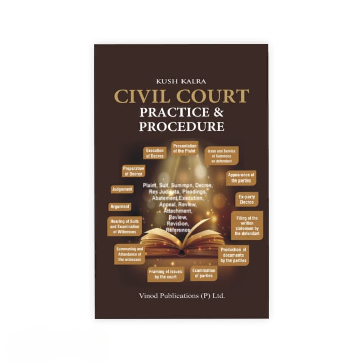 Kush Kalra's Civil Court Practice & Procedure