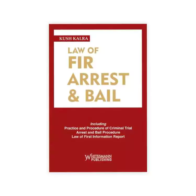 Kush Kalra's Law of FIR, Arrest & Bail