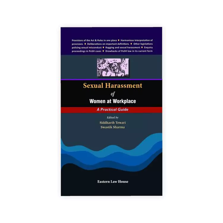 Siddharth Tewari, Swastik Sharma's Sexual Harassment of Women at Workplace - A Practical Guide