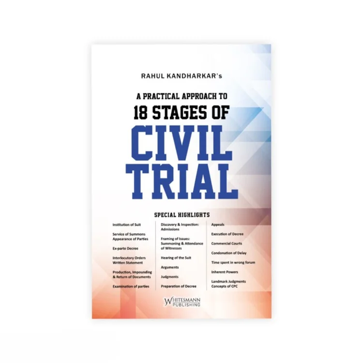 Rahul Kandharkar's A Practical Approach to 18 Stages of Civil Trial