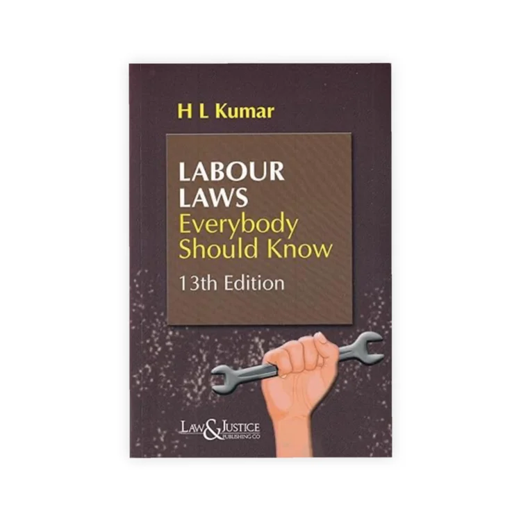 H L Kumar's Labour Laws - Everybody Should Know
