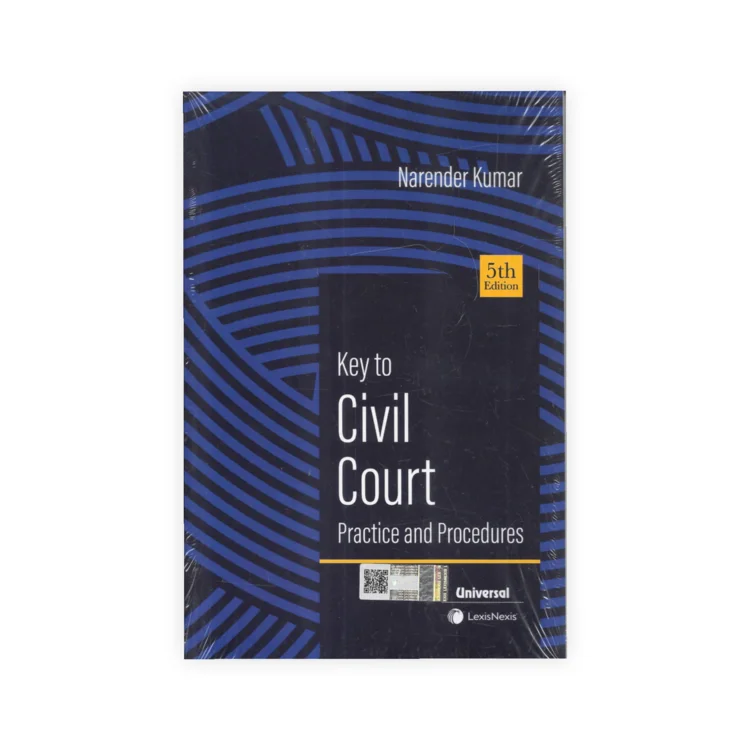 Narender Kumar's Key to Civil Court Practice and Procedures