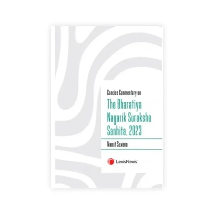 Concise Commentary on The Bharatiya Nagarik Suraksha Sanhita, 2023
