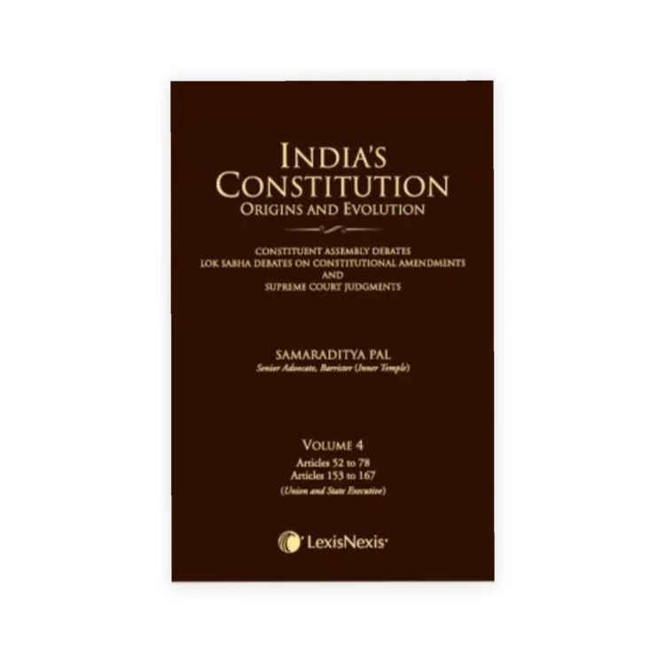 S. Pal's India's Constitution - Origins and Evolution (Constituent Assembly Debates, Lok Sabha Debates on Constitutional Amendments and Supreme Court Judgments), Vol 1 To 10 Preamble to Article 18