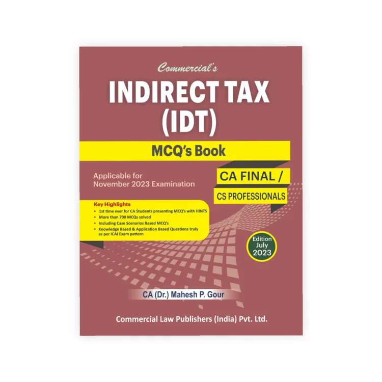 CA (Dr. ) Mahesh P. Gour's Indirect Tax (IDT) CA Final MCQs Book