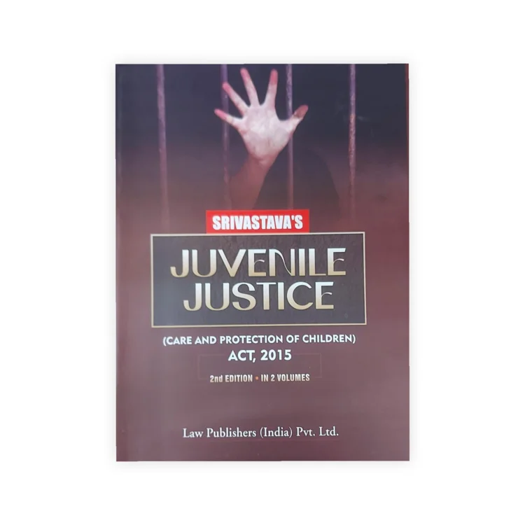 Srivastava's Juvenile Justice (Care and Protection of Children Act, 2015)