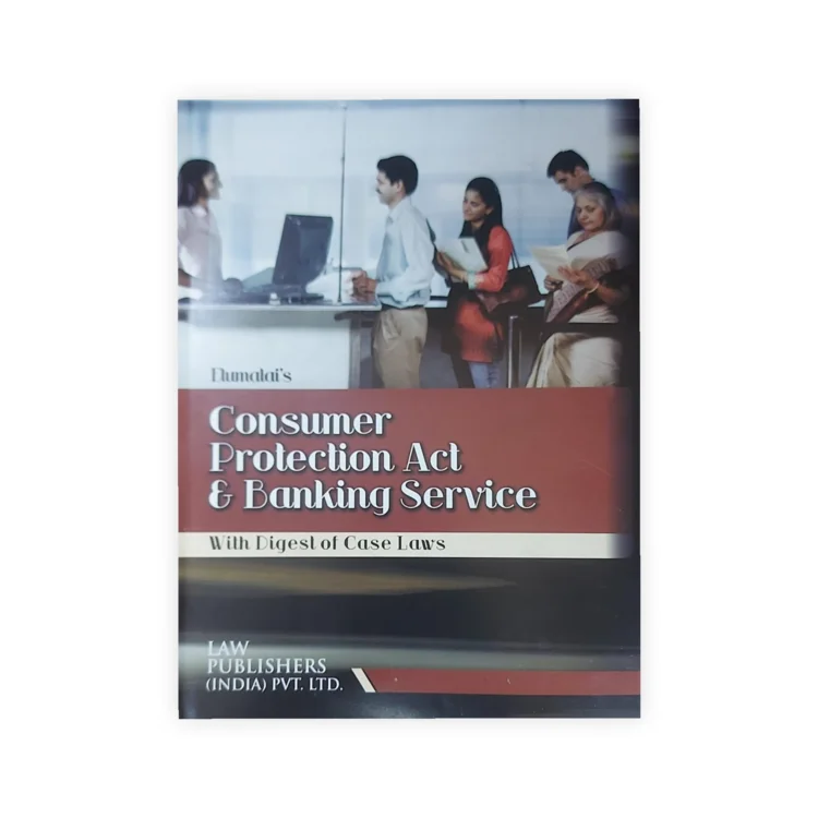 K Elumalai's Consumer Protection Act and Banking Service With Digest of Case Law