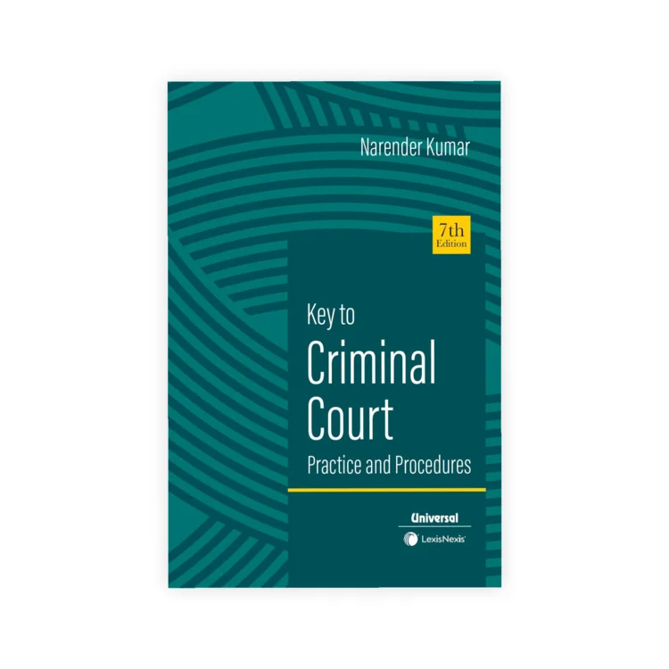 Narender Kumar's Key to Criminal Court Practice & Procedures