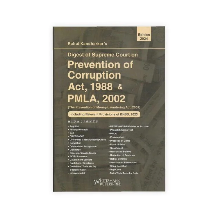 Rahul Kandharkar's Digest on Supreme Court on Prevention of Corruption Act, 1988 and PMLA, 2002