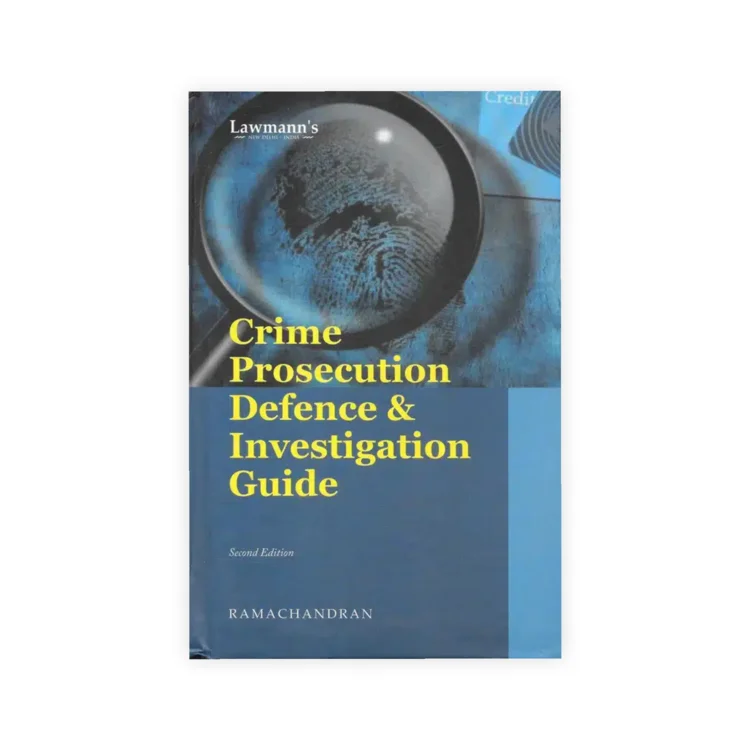 Lawmann's Crime, Prosecution, Defence & Investigation Guide By Ramachandran