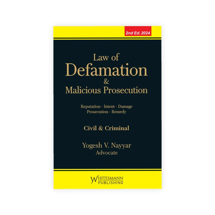 Yogesh V Nayyar's Law of Defamation & Malicious Prosecution