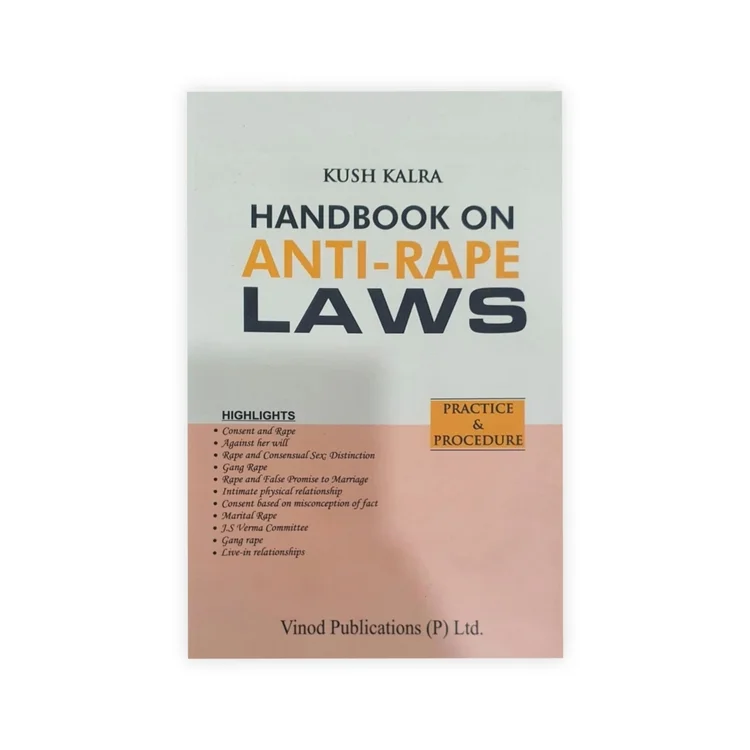 Kush Kalra's Handbook On Anti Rape Laws 