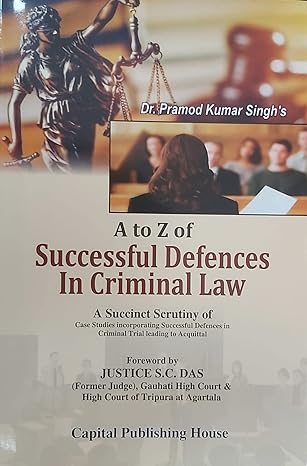 Dr. Pramod Kumar Singh's Successful Defences in Criminal Law 