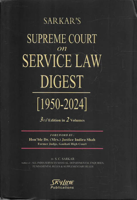 S. C. Sarkar's Supreme Court On Service Law Digest 1950 to 2024 In 2 Volume