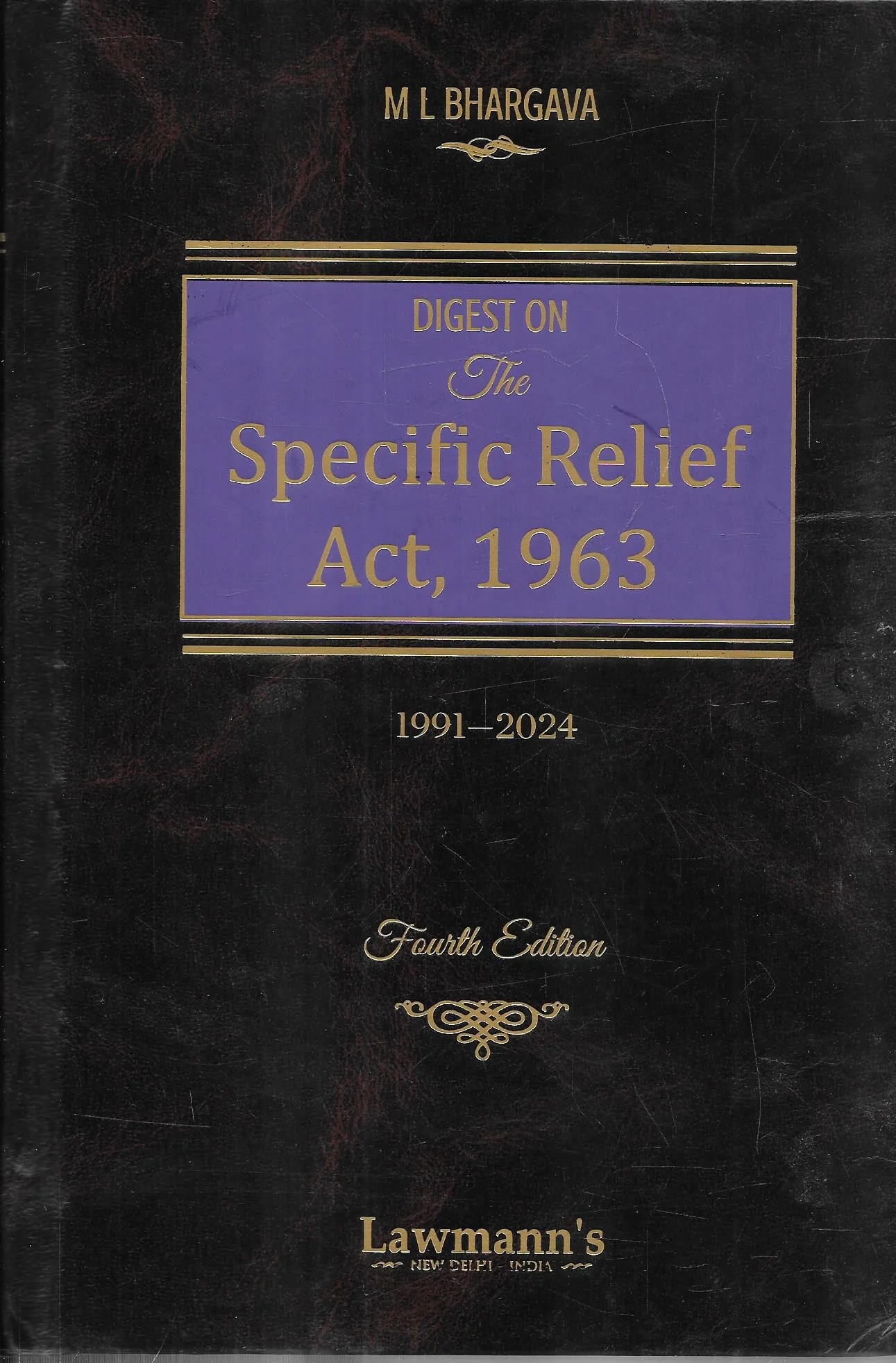 M L BHARGAVA Digest on Specific Relief Act, 1963 (1991-2024)