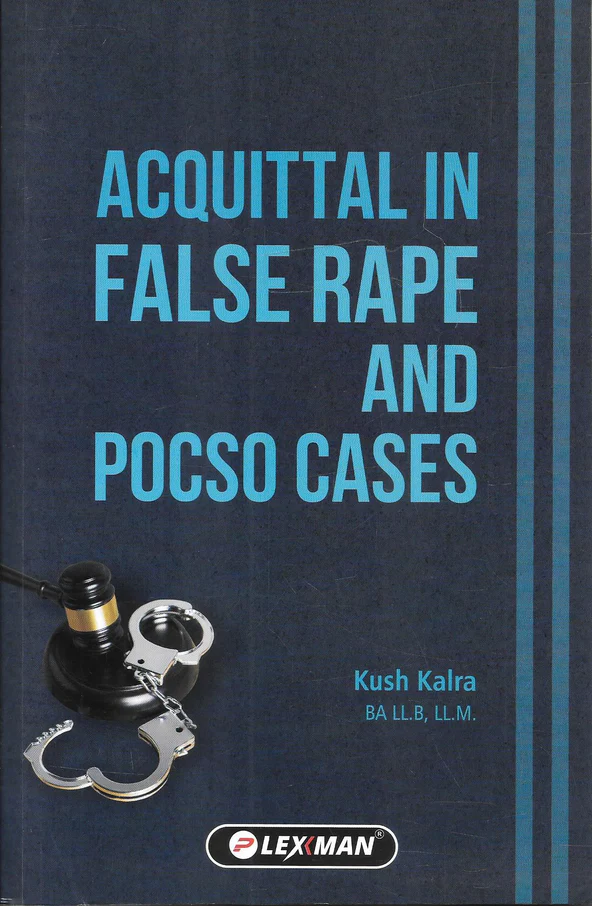 Kush Kalra Acquittal in False Rape and Pocso cases