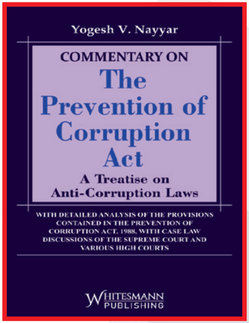 Yogesh V Nayyar Commentary On The Prevention Of Corruption Act 2025