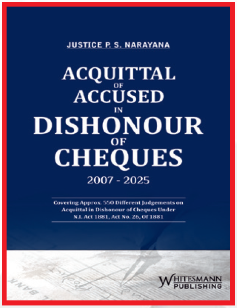 Justice P.S. Narayana Acquittal Of Accused In Dishonour Of Cheques 2007-2025