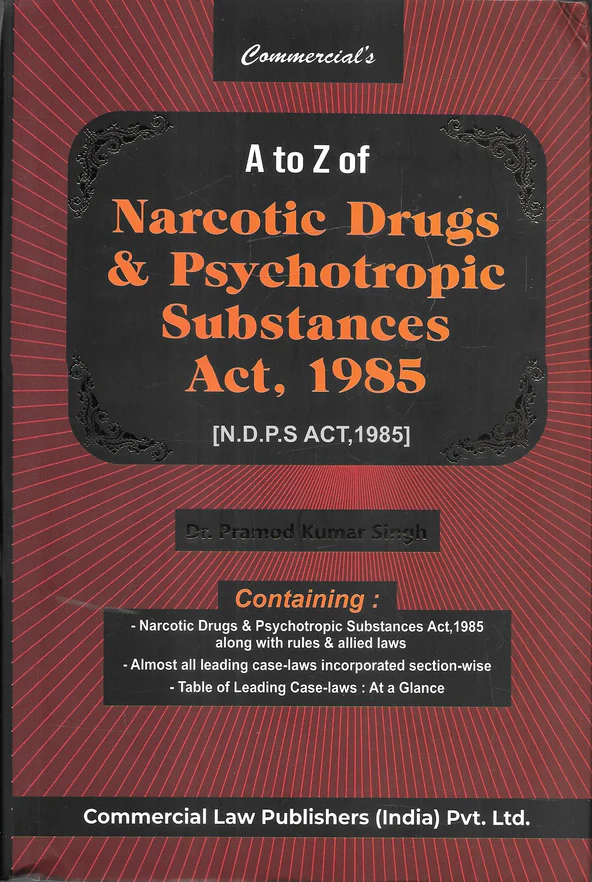 Dr. Pramod Kumar Singh A to Z Narcotic Drugs & Psychotropic Substances Act, 1985