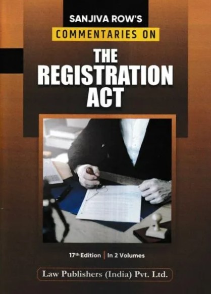 Sanjiva Row's Commentaries on The Registration Act (In 2 Volumes)