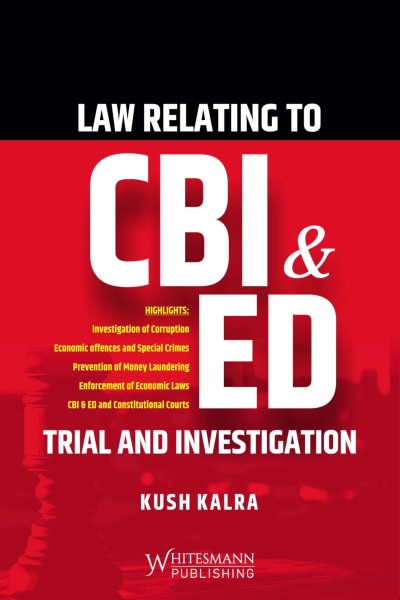Kush Kalra Law Relating To CBI & ED Trial And Investigation