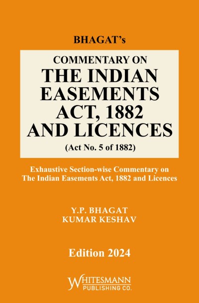  Y P Bhagat, Kumar Keshav Commentary on the Indian Easements Act, 1882 and licences