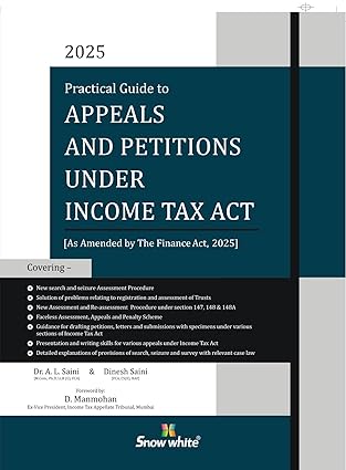A L Saini Practical Guide to Appeals and Petitions under Income Tax Act