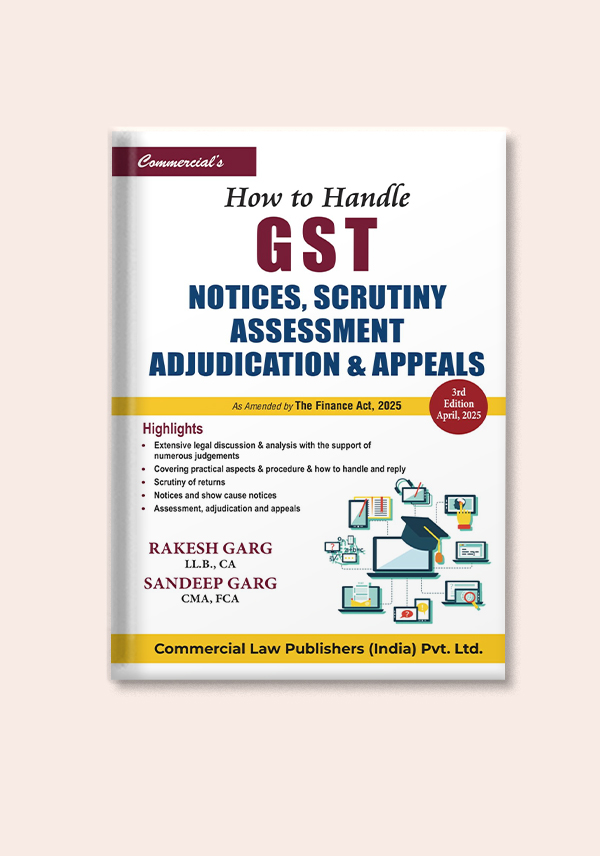 Rakesh Garg Sandeep Garg How to handle GST Notices, Scrutiny, Assessment and Adjudication