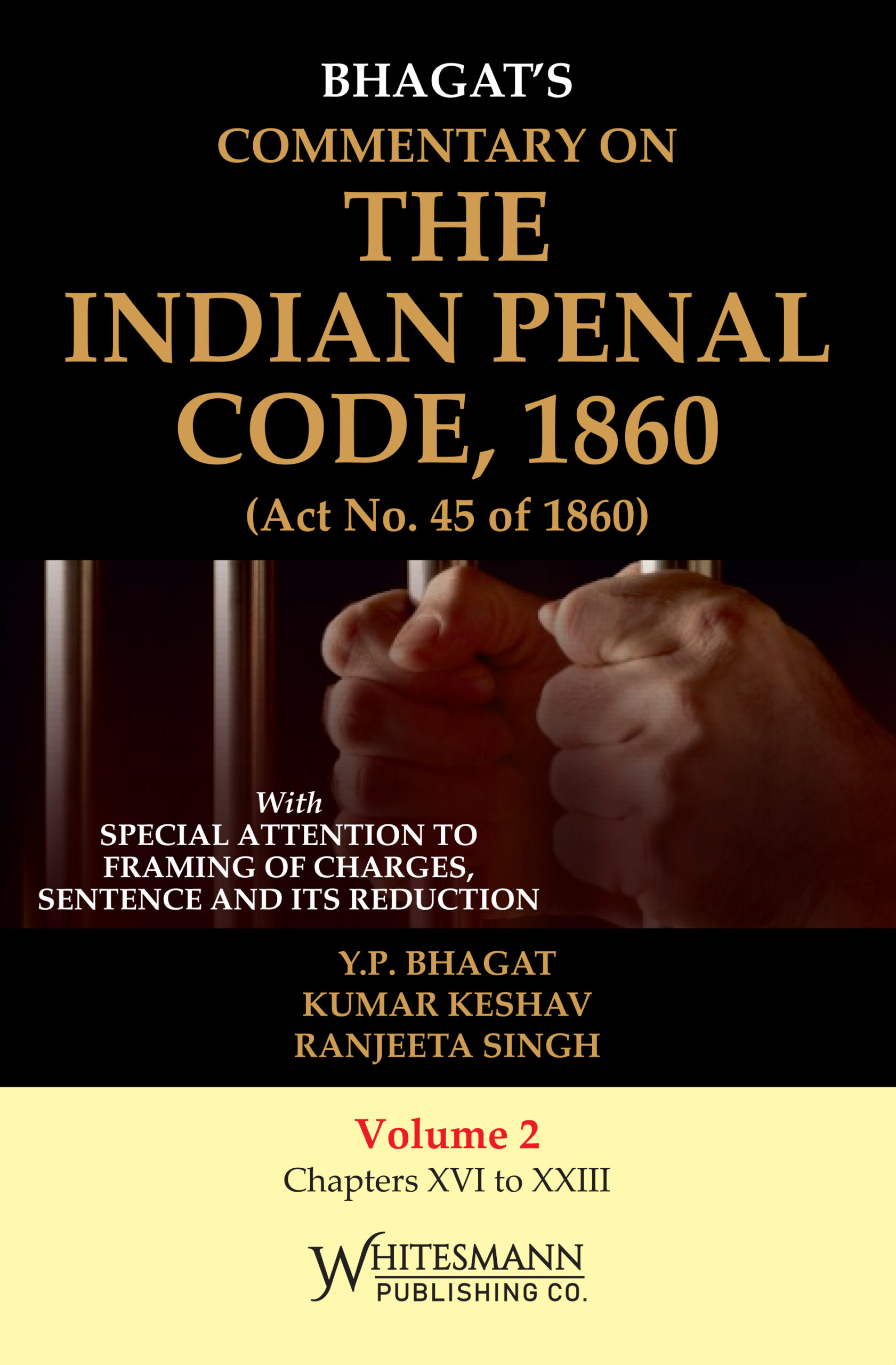 Kumar Keshav, Ranjeeta Singh, Y.P. Bhagat the Commentary on IPC set of 2 vols