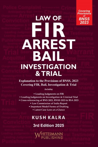 Kush Kalra Law of FIR, Arrest, Bail, Investigation & Trial