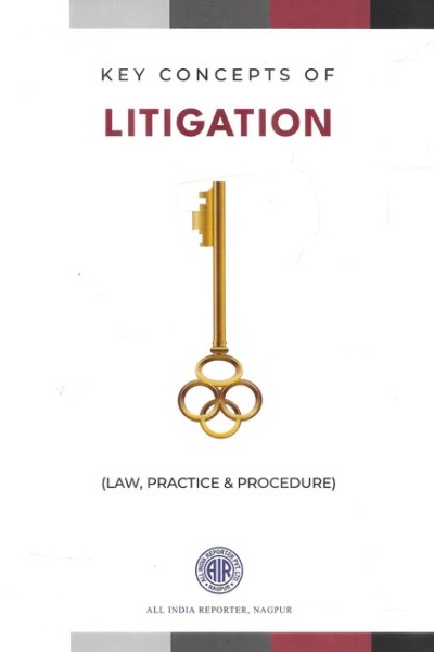 AIR Key Concepts of Litigation Law, Practice & Procedure
